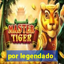 por legendado